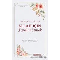 Allah İçin Yardım Etmek - Osman Nuri Topbaş - Erkam Yayınları