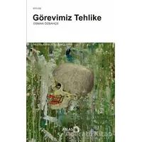 Görevimiz Tehlike - Osman Özbahçe - Atlas Kitap