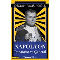 Napolyon İmparator ve General - Osman Pamukoğlu - İnkılap Kitabevi