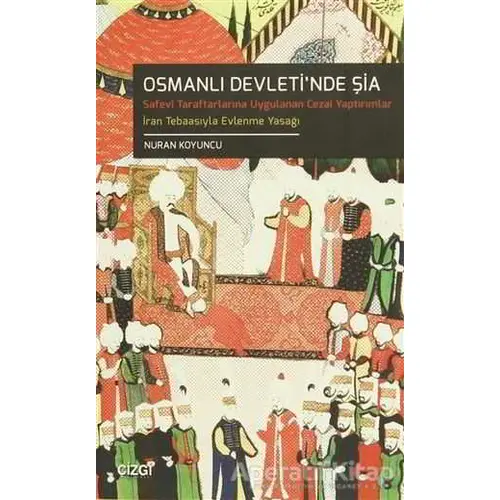 Osmanlı Devletinde Şia - Nuran Koyuncu - Çizgi Kitabevi Yayınları