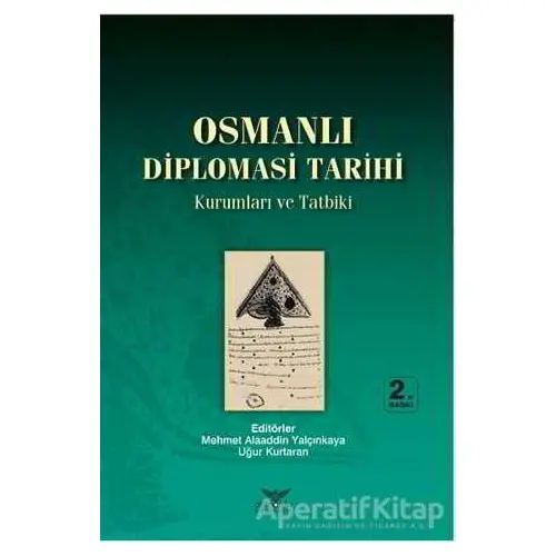 Osmanlı Diplomasi Tarihi - Musa Kılıç - Altınordu Yayınları