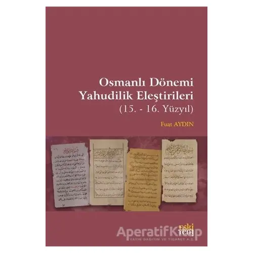 Osmanlı Dönemi Yahudilik Eleştirileri - Fuat Aydın - Eski Yeni Yayınları