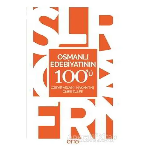 Osmanlı Edebiyatının 100ü - Ömer Zülfe - Otto Yayınları