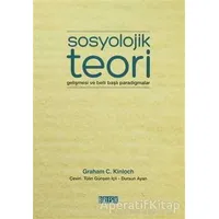 Sosyolojik Teori Gelişmesi ve Belli Başlı Paradigmalar - Graham Charles Kinloch - Birleşik Yayınevi