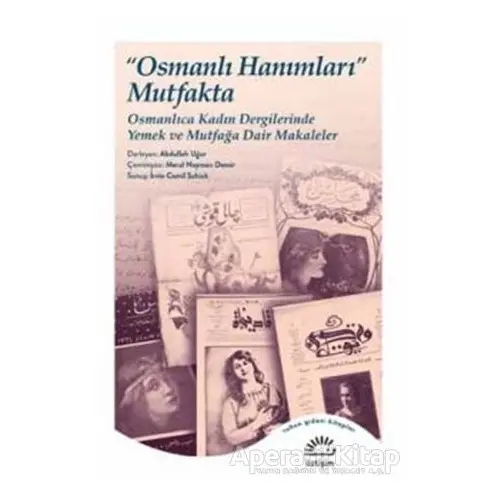 Osmanlı Hanımları Mutfakta - Kolektif - İletişim Yayınevi