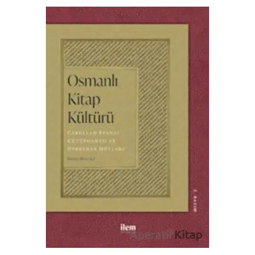Osmanlı Kitap Kültürü - Kolektif - İlem Yayınları