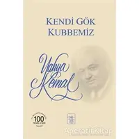 Kendi Gök Kubbemiz - Yahya Kemal Beyatlı - İstanbul Fetih Cemiyeti Yayınları