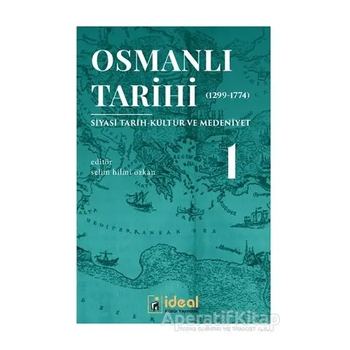 Osmanlı Tarihi 1 (1299-1774) - Kolektif - İdeal Kültür Yayıncılık