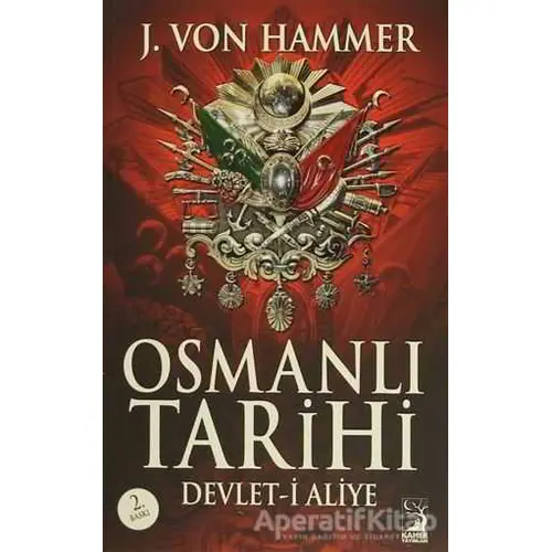 Osmanlı Tarihi - Joseph Von Hammer - Kamer Yayınları