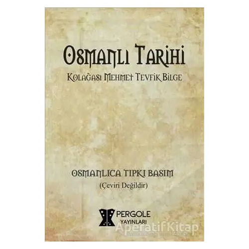 Osmanlı Tarihi - Mehmet Tevfik Bilge - Pergole Yayınları