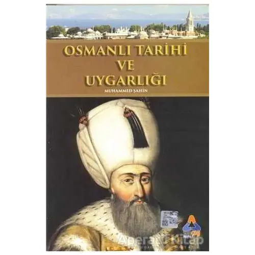 Osmanlı Tarihi ve Uygarlığı - Muhammed Şahin - Sonçağ Yayınları