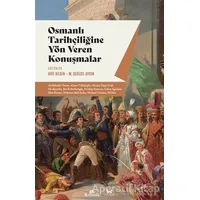 Osmanlı Tarihçiliğine Yön Veren Konuşmalar - Mükerrem Bedizel Aydın - Kronik Kitap