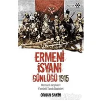 Ermeni İsyanı Günlüğü 1915 - Orhan Sakin - Yeditepe Yayınevi