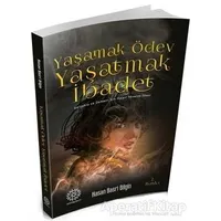 Yaşamak Ödev Yaşatmak İbadet - Hasan Basri Bilgin - Mihrabad Yayınları