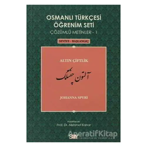 Osmanlı Türkçesi Öğrenim Seti Çözümlü Metinler 1 - Johanna Spyri - Say Yayınları