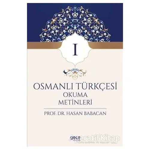 Osmanlı Türkçesi Okuma Metinleri 1 - Hasan Babacan - Gece Kitaplığı