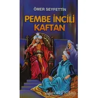 Pembe İncili Kaftan - Ömer Seyfettin - Akçağ Yayınları