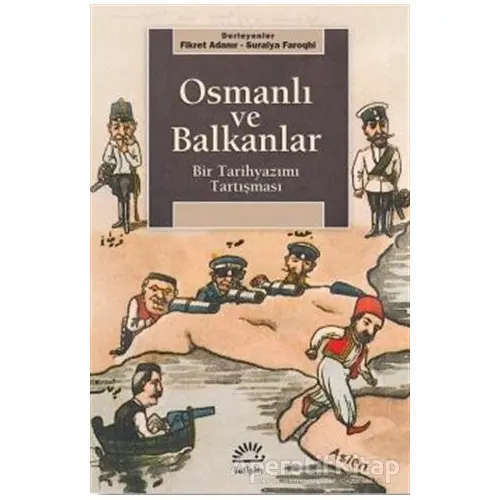 Osmanlı ve Balkanlar - Derleme - İletişim Yayınevi