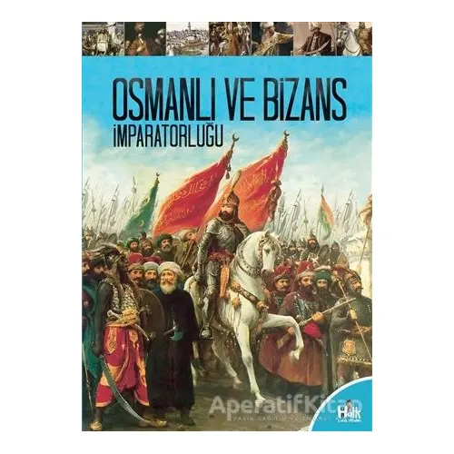 Osmanlı ve Bizans İmparatorluğu - Kolektif - Halk Kitabevi