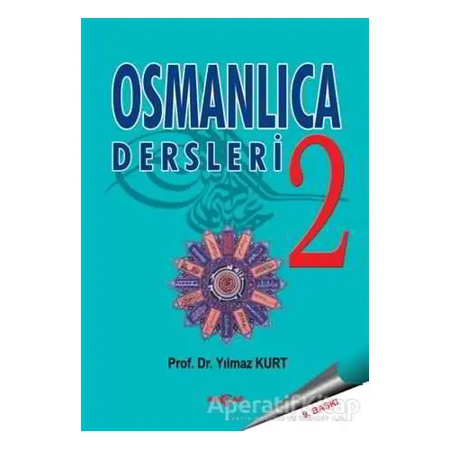 Osmanlıca Dersleri 2 - Yılmaz Kurt - Akçağ Yayınları - Ders Kitapları