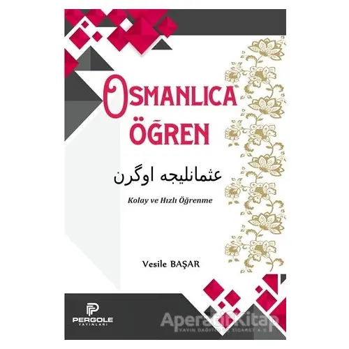 Osmanlıca Öğren - Vesile Başar - Pergole Yayınları