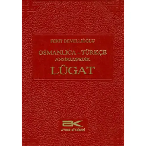 Osmanlıca - Türkçe Ansiklopedik Lügat (Ciltli) - Ferit Devellioğlu - Aydın Kitabevi