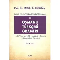 Osmanlı Türkçesi Grameri 3 - Faruk K. Timurtaş - Alfa Yayıncılık