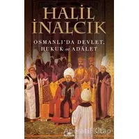 Osmanlıda Devlet, Hukuk ve Adalet - Halil İnalcık - Kronik Kitap