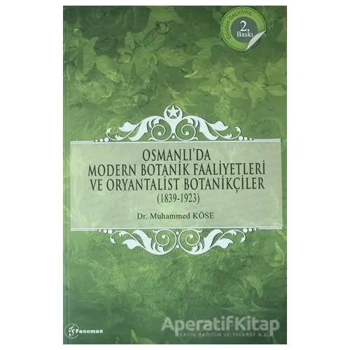 Osmanlıda Modern Botanik Faaliyetleri ve Oryantalist Botanikçiler (1839-1923)