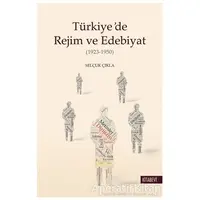 Türkiye’de Rejim ve Edebiyat - Selçuk Çıkla - Kitabevi Yayınları
