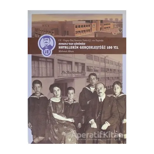 Osmanlıdan Günümüze Hayallerin Gerçekleştiği 100 Yıl (Ciltli)