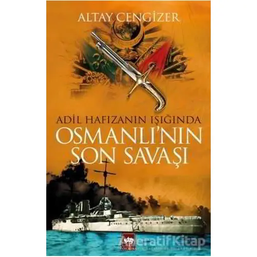 Osmanlının Son Savaşı - Altay Cengizer - Ötüken Neşriyat