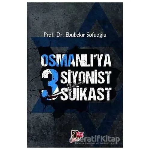 Osmanlıya 3 Siyonist Suikast - Ebubekir Sofuoğlu - Nesil Yayınları