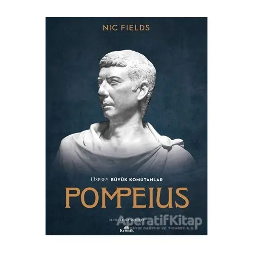 Osprey Büyük Komutanlar Pompeius - Nic Fields - Kronik Kitap