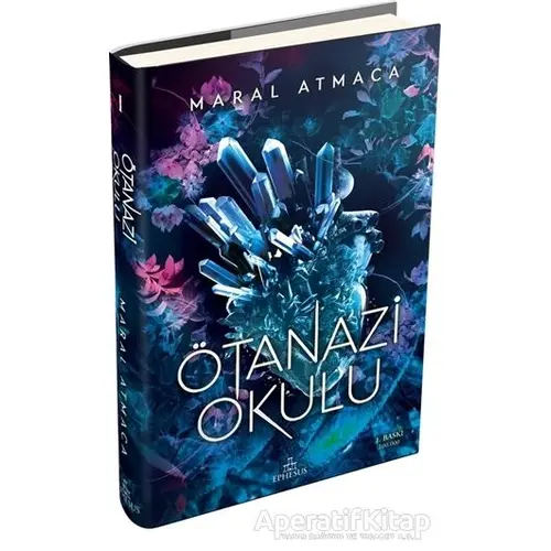 Ötanazi Okulu (Ciltli) - Maral Atmaca - Ephesus Yayınları