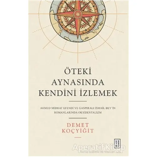 Öteki Aynasında Kendini İzlemek - Demet Koçyiğit - Ketebe Yayınları