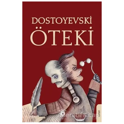 Öteki - Fyodor Mihayloviç Dostoyevski - Dorlion Yayınları