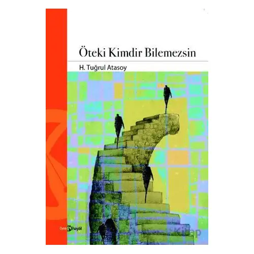 Öteki Kimdir Bilemezsin - H. Tuğrul Atasoy - Hayal Yayınları