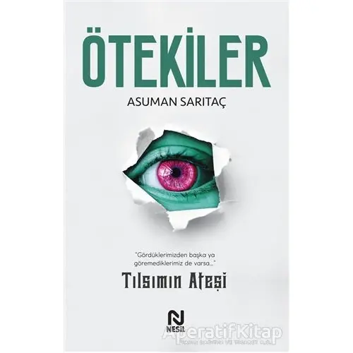 Ötekiler - Tılsımın Ateşi - Asuman Sarıtaç - Nesil Yayınları