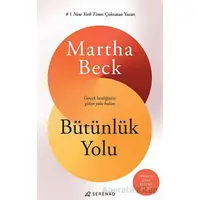 Bütünlük Yolu - Martha Beck - Serenad Yayınevi