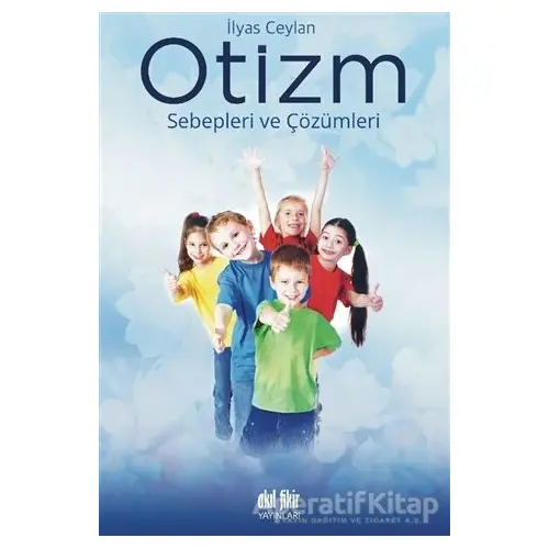 Otizm - İlyas Ceylan - Akıl Fikir Yayınları