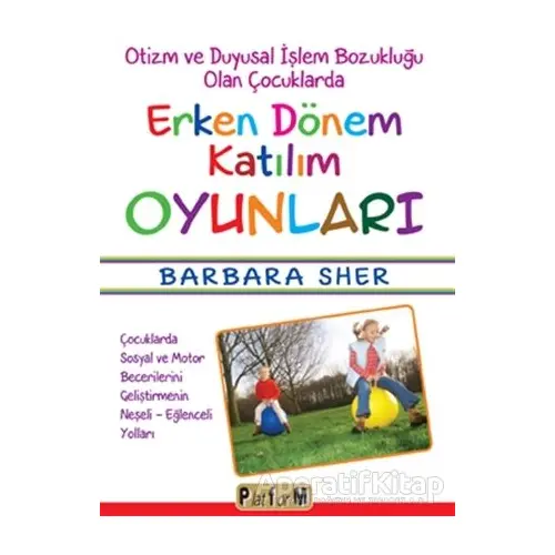 Otizm ve Duyusal İşlem Bozukluğu Olan Çocuklarda Erken Dönem Katılım Oyunları