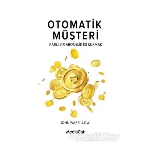 Otomatik Müşteri - John Warrillow - MediaCat Kitapları