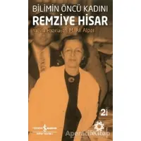 Bilimin Öncü Kadını Remziye Hisar - M. Ali Alpar - İş Bankası Kültür Yayınları