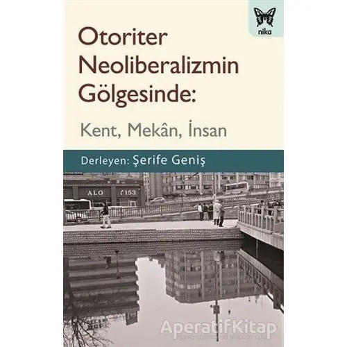 Otoriter Neoliberalizmin Gölgesinde - Kolektif - Nika Yayınevi