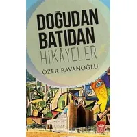 Doğudan Batıdan Hikayeler - Özer Ravanoğlu - Ötüken Neşriyat