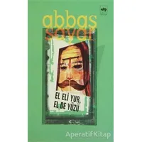 El Eli Yur, El De Yüzü - Abbas Sayar - Ötüken Neşriyat