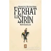 Ferhat ile Şirin - Mukayeseli Bir Araştırma - Metin Özarslan - Ötüken Neşriyat