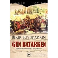 Gün Batarken - Bekir Büyükarkın - Ötüken Neşriyat