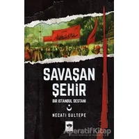 Savaşan Şehir - Necati Gültepe - Ötüken Neşriyat